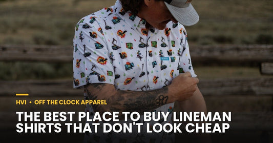 The Best Place to Buy Lineman Shirts That Don’t Look Cheap - High Voltage Industries