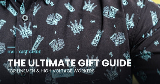 The Ultimate Gift Guide for Linemen and High Voltage Workers - High Voltage Industries