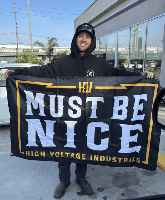 Must Be Nice Flag - High Voltage Industries
