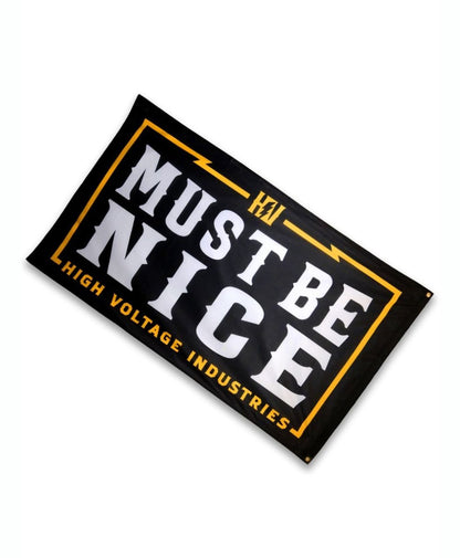 Must Be Nice Flag - High Voltage Industries