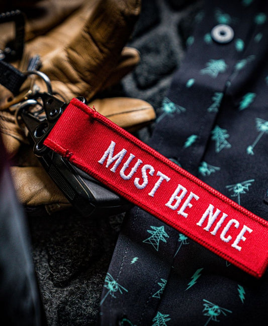 Must Be Nice Keychain - High Voltage Industries