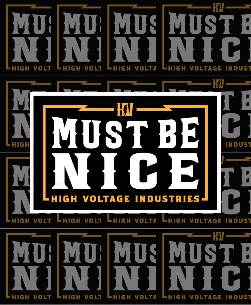 Must Be Nice Sticker