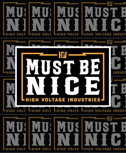 Must Be Nice Sticker